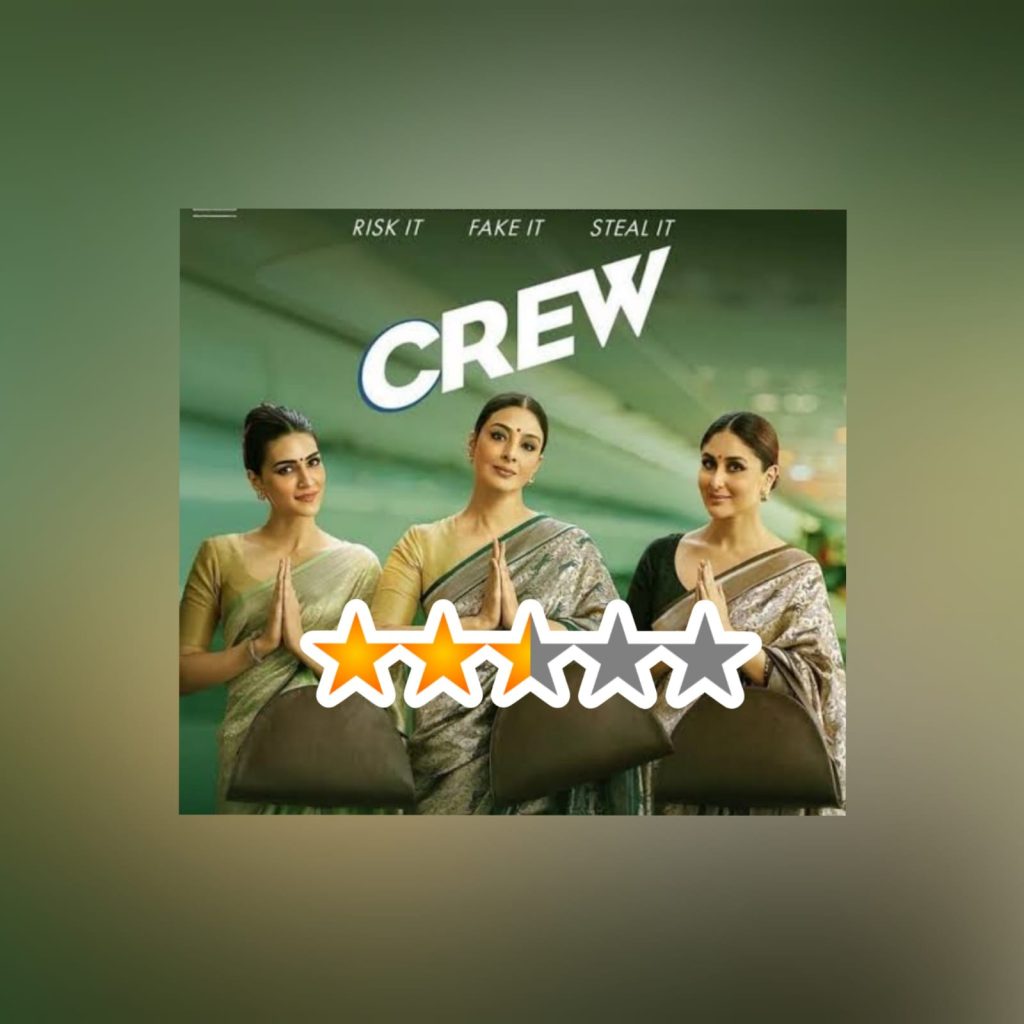 crew movie review - Instant Bollywood